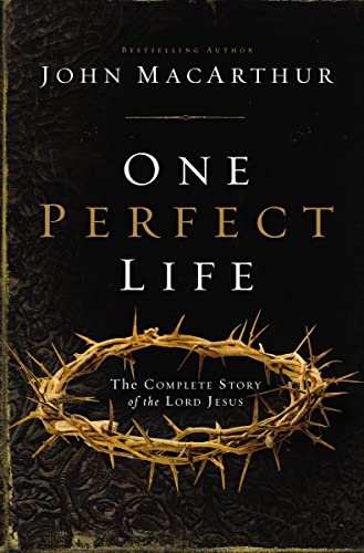 Cover of One Perfect Life: The Complete Story of the Lord Jesus