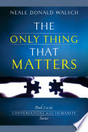 Cover of The Only Thing That Matters