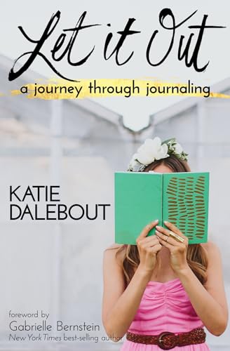 Cover of Let It Out: A Journey Through Journaling