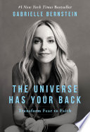 Cover of The Universe Has Your Back: Transform Fear to Faith