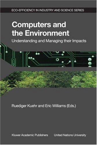 Cover of Computers and the Environment: Understanding and Managing their Impacts