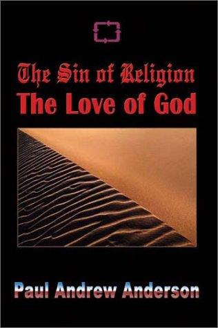 Cover of The Sin of Religion The Love of God