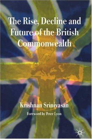 Cover of The rise, decline, and future of the British Commonwealth