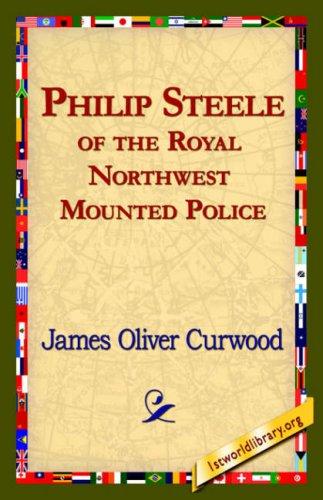Cover of Philip Steele of the Royal Northwest Mounted Police