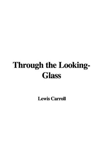 Cover of Through the Looking-glass