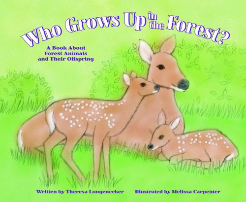 Cover of Who Grows Up in the Forest?: A Book About Forest Animals and Their Offspring