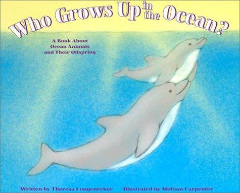 Cover of Who Grows Up in the Ocean?: A Book About Ocean Animals and Their Offspring