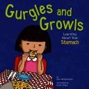 Cover of Gurgles and Growls: Learning About Your Stomach