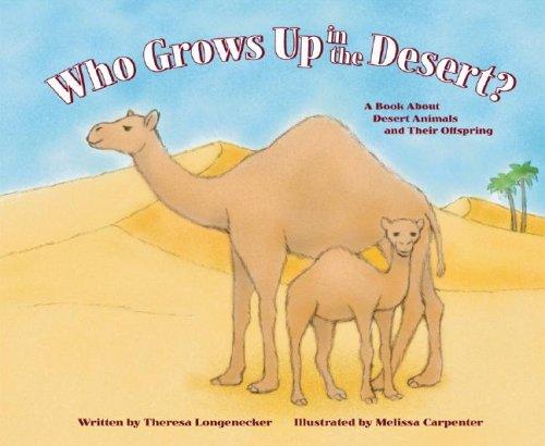 Cover of Who Grows Up in the Desert?: A Book About Desert Animals and Their Offspring