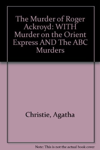 Cover of The Murder of Roger Ackroyd / Murder on the Orient Express / The ABC Murders