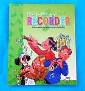 Cover of How to Play the Recorder: A fun guide to learning and playing