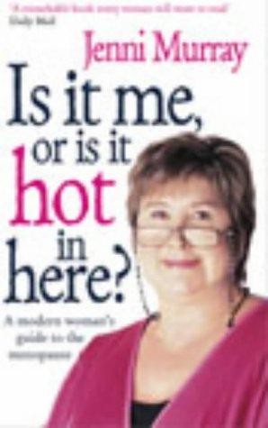 Cover of Is It Me or Is It Hot in Here?