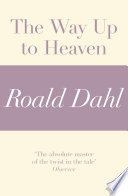 Cover of The Way Up to Heaven (A Roald Dahl Short Story)