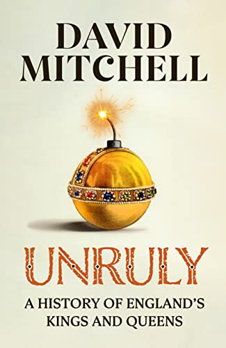 Cover of Unruly: A History of England's Kings and Queens