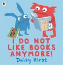 Cover of I Do Not Like Books Anymore!