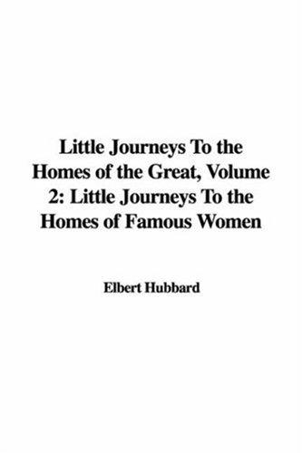 Cover of Little Journeys to the Homes of the Great