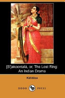 Cover of Sakoontala, Or, the Lost Ring