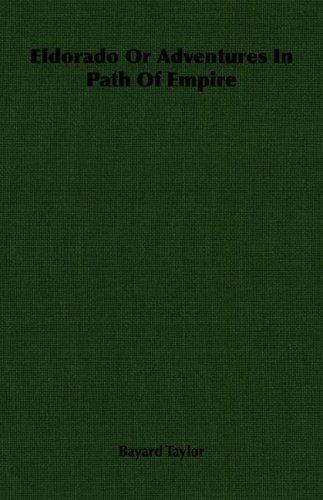 Cover of Eldorado Or Adventures In Path Of Empire