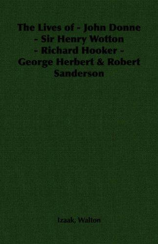 Cover of The Lives of - John Donne - Sir Henry Wotton - Richard Hooker - George Herbert & Robert Sanderson