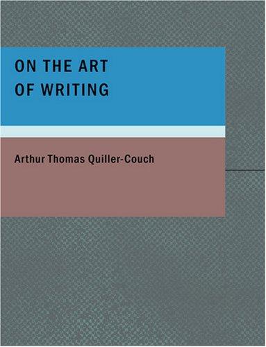 Cover of On the Art of Writing: Lectures delivered in the University of Cambridge
