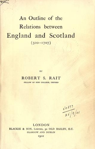 Cover of An Outline of the Relations Between England And Scotland 500-1707