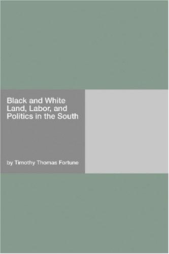 Cover of Black and White Land, Labor, and Politics in the South