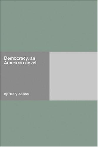 Cover of Democracy, An American Novel