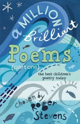 Cover of A Million Brilliant Poems Part One The Best Childrens Poetry Today