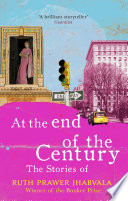 Cover of At the End of the Century: The stories of Ruth Prawer Jhabvala
