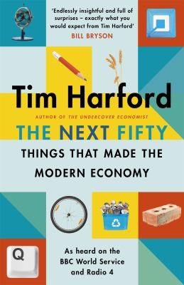 Cover of Fifty Things That Made the Modern Economy