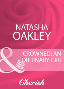 Cover of Crowned: An Ordinary Girl (By Royal Appointment, Book 3) (Mills & Boon Cherish)