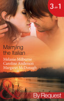 Cover of Marrying the Italian: The Marcolini Blackmail Marriage / The Valtieri Marriage Deal / The Italian Doctor's Bride (Mills & Boon By Request)
