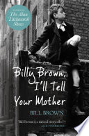 Cover of Billy Brown, I'll Tell Your Mother