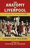 Cover of The Anatomy of Liverpool: A History in Ten Matches