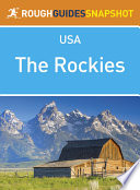 Cover of The Rockies Rough Guides Snapshot USA (includes Colorado, Denver, Wyoming, Yellowstone National Park, Grand Teton National Park, Montana and Idaho)