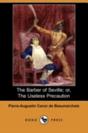 Cover of The Barber of Seville; Or, the Useless Precaution (Dodo Press)