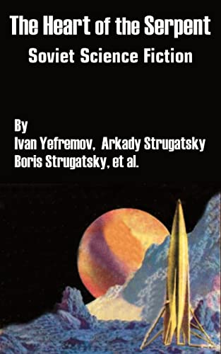 Cover of The Heart of the Serpent: Soviet Science Fiction