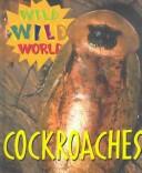 Cover of Wild Wild World - Cockroaches (Wild Wild World)