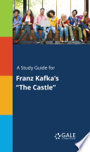 Cover of A Study Guide for Franz Kafka's "The Castle"
