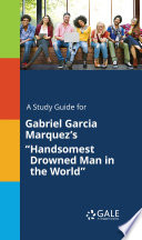 Cover of A Study Guide for Gabriel Garcia Marquez's "Handsomest Drowned Man in the World"
