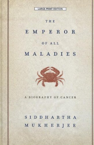 Cover of The Emperor of All Maladies: A Biography of Cancer