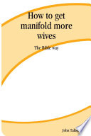 Cover of How to Get Manifold More Wives - the Bible Way