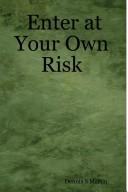 Cover of Enter at Your Own Risk