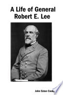 Cover of A Life of General Robert E. Lee
