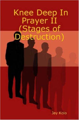 Cover of Knee Deep In Prayer II (Stages of Destruction)
