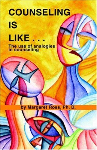 Cover of Counseling is Like...The Use of Analogies in Counseling