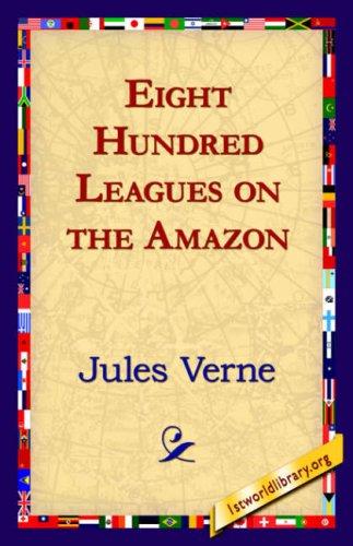 Cover of Eight Hundred Leagues on the Amazon