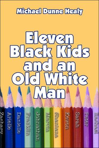 Cover of Eleven Black Kids and an Old White Man