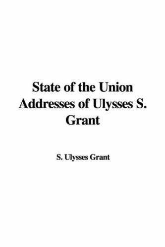 Cover of State of the Union Addresses of Ulysses S. Grant