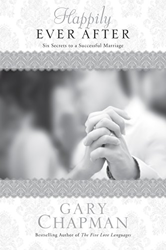 Cover of Happily Ever After: Six Secrets to a Successful Marriage